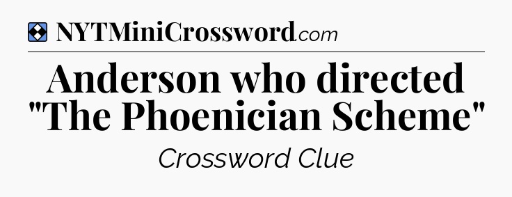 Solution: Anderson who directed 