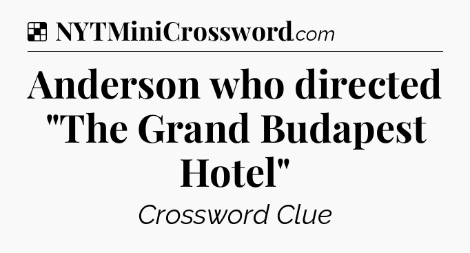 Solution: Anderson who directed 