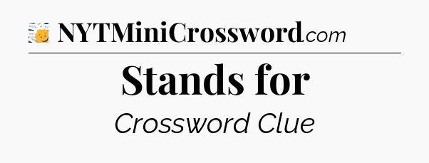 Stands for - 7 Little Words