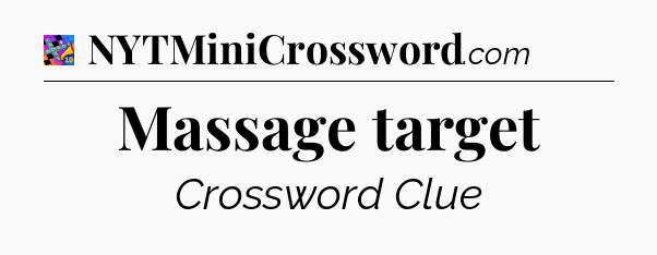 Massage target Crossword Clue