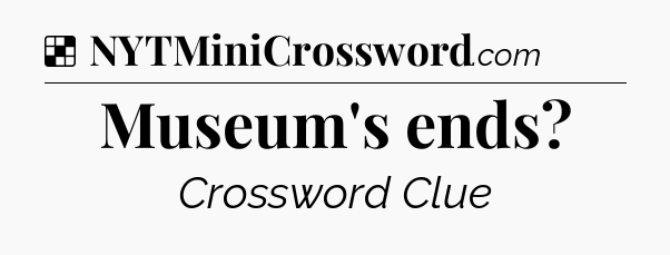 Solution: Museum's ends - NYT Crossword