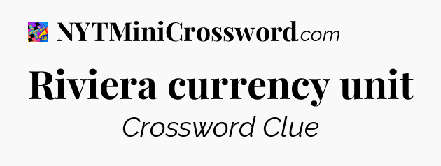 Riviera currency unit Crossword Clue