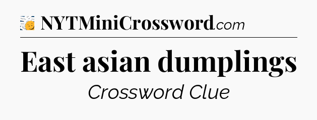 East asian dumplings - 7 Little Words