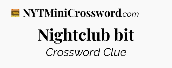 Nightclub bit - Eugene Sheffer Crossword