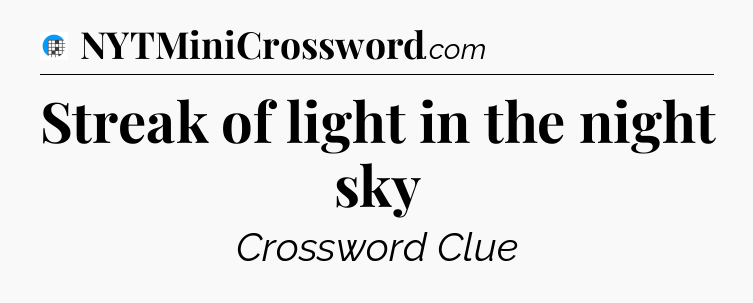 Streak of light in the night sky Crossword Clue