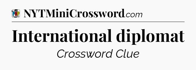 International diplomat Crossword Clue