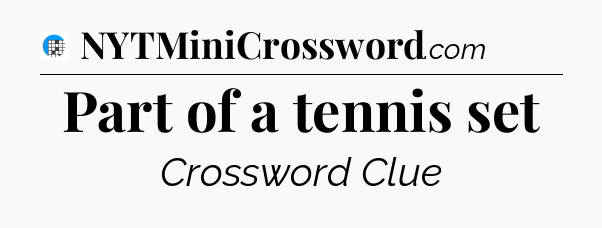 Part of a tennis set Crossword Clue