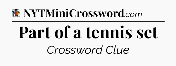 Part of a tennis set Crossword Clue