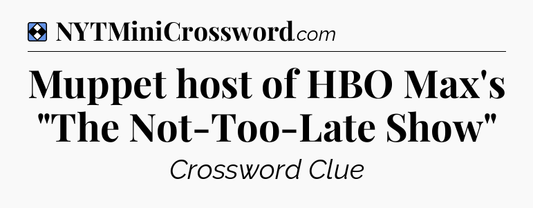 Solution: Muppet host of HBO Max's 