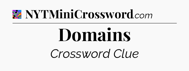 Domains Crossword Clue