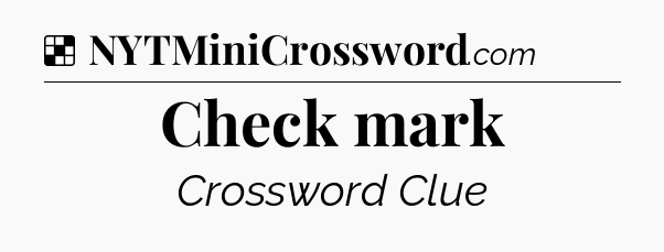 Solution: Check mark - NYT Crossword