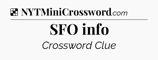 Solution: SFO info - NYT Crossword