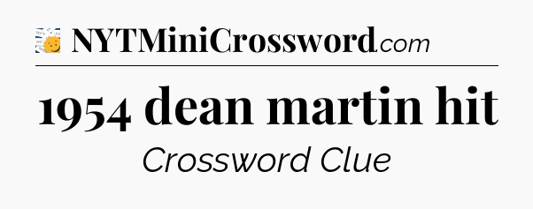 1954 dean martin hit - 7 Little Words