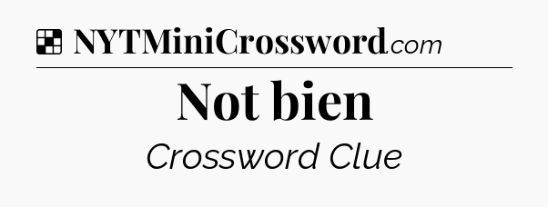 Solution: Not bien - NYT Crossword