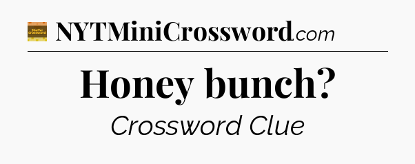 Honey bunch - Eugene Sheffer Crossword