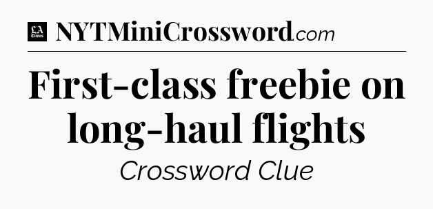 First-class freebie on long-haul flights - LA Times Crossword