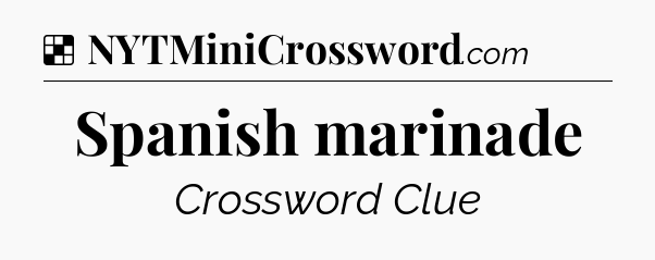 Solution: Spanish marinade - NYT Crossword
