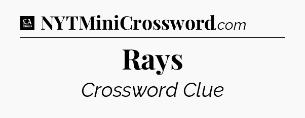 Rays - LA Times Crossword