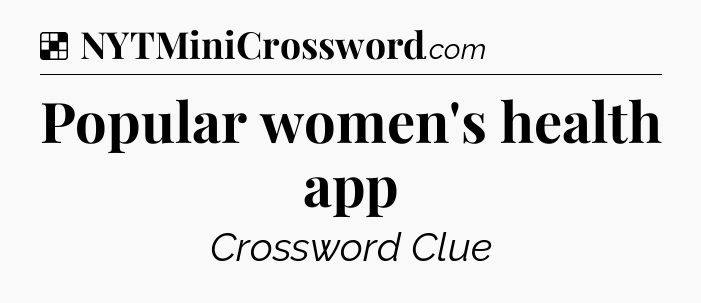 Solution: Popular women's health app - NYT Crossword