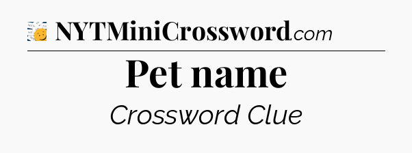 Pet name - 7 Little Words