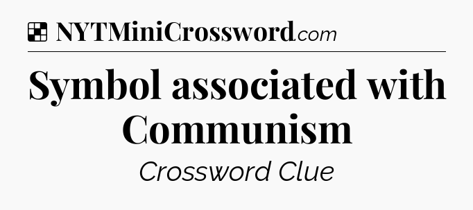Solution: Symbol associated with Communism - NYT Crossword