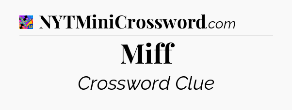 Miff Crossword Clue