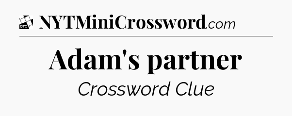 Adam's partner - Daily Themed Classic Crossword