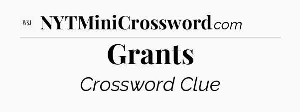 Grants - WSJ Crossword