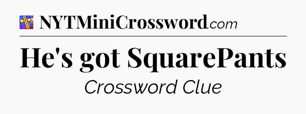 He's got SquarePants Codycross