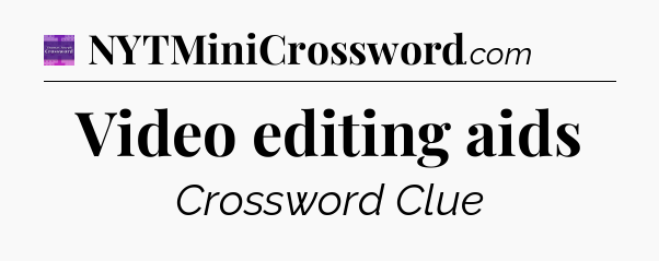 Video editing aids - Thomas Joseph Crossword