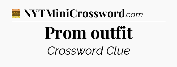 Prom outfit - Eugene Sheffer Crossword