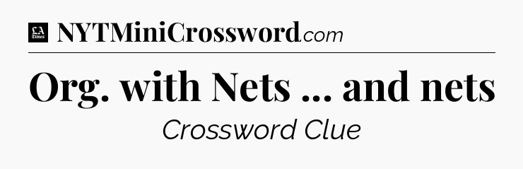 Org. with Nets ... and nets - LA Times Crossword