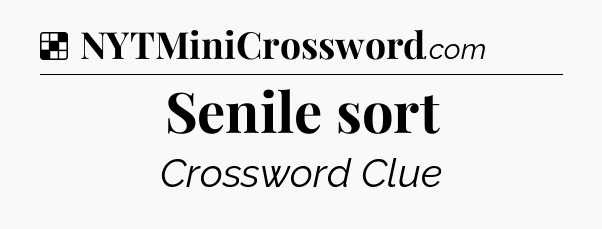 Solution: Senile sort - NYT Crossword