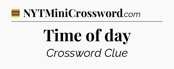 Time of day - Eugene Sheffer Crossword