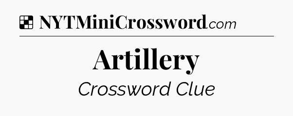 Solution: Artillery - NYT Crossword