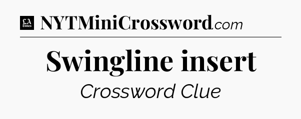 Swingline insert - LA Times Crossword