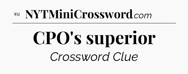 CPO's superior - WSJ Crossword