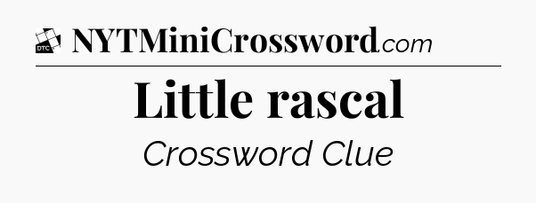 Little rascal - Daily Themed Classic Crossword