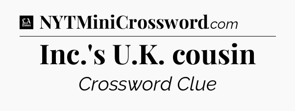 Inc.'s U.K. cousin - LA Times Crossword