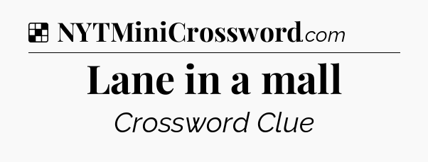 Solution: Lane in a mall - NYT Crossword