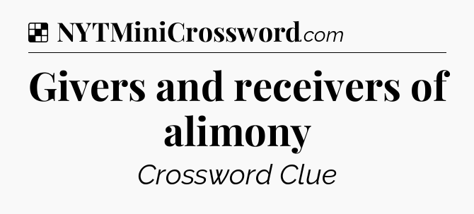 Solution: Givers and receivers of alimony - NYT Crossword