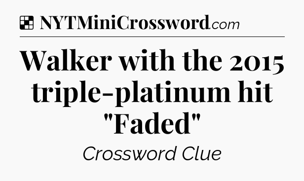 Solution: Walker with the 2015 triple-platinum hit 