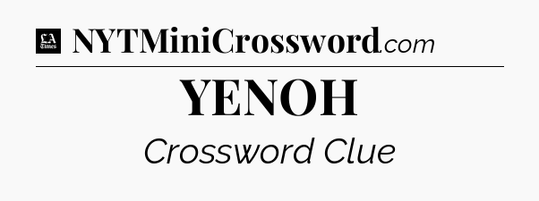 YENOH - LA Times Crossword