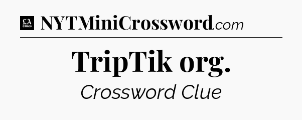 TripTik org - LA Times Crossword