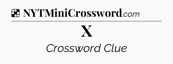 X NYT Crossword