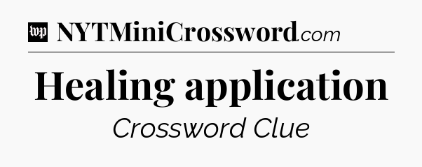Healing application Crossword Clue