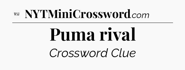 Puma rival - WSJ Crossword