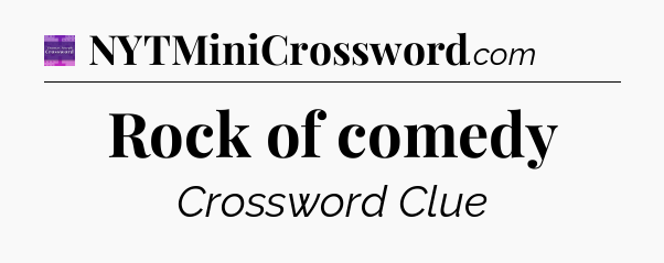 Rock of comedy - Thomas Joseph Crossword