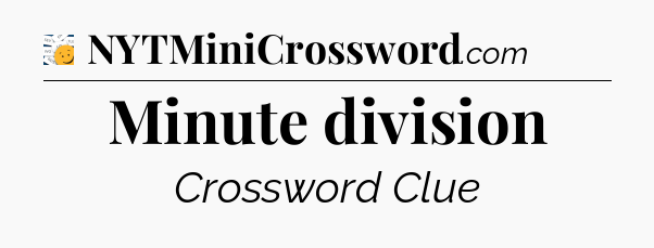 Minute division - 7 Little Words