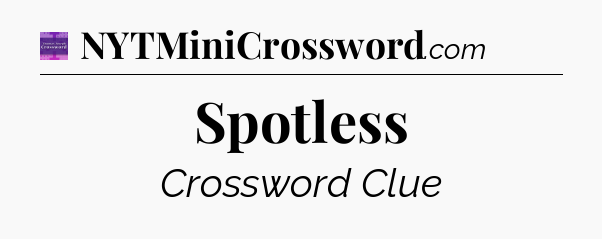 Spotless - Thomas Joseph Crossword